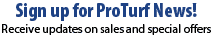 Sign Up for ProTurf News!